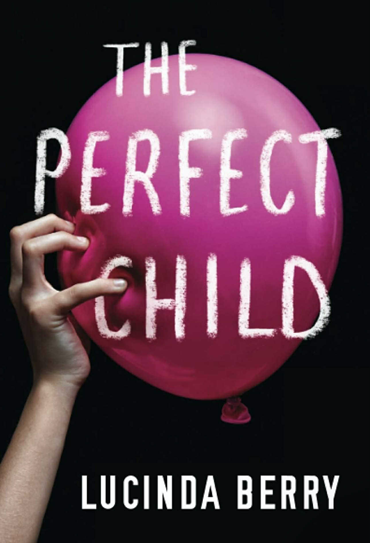 The Perfect Child - Lucinda Berry