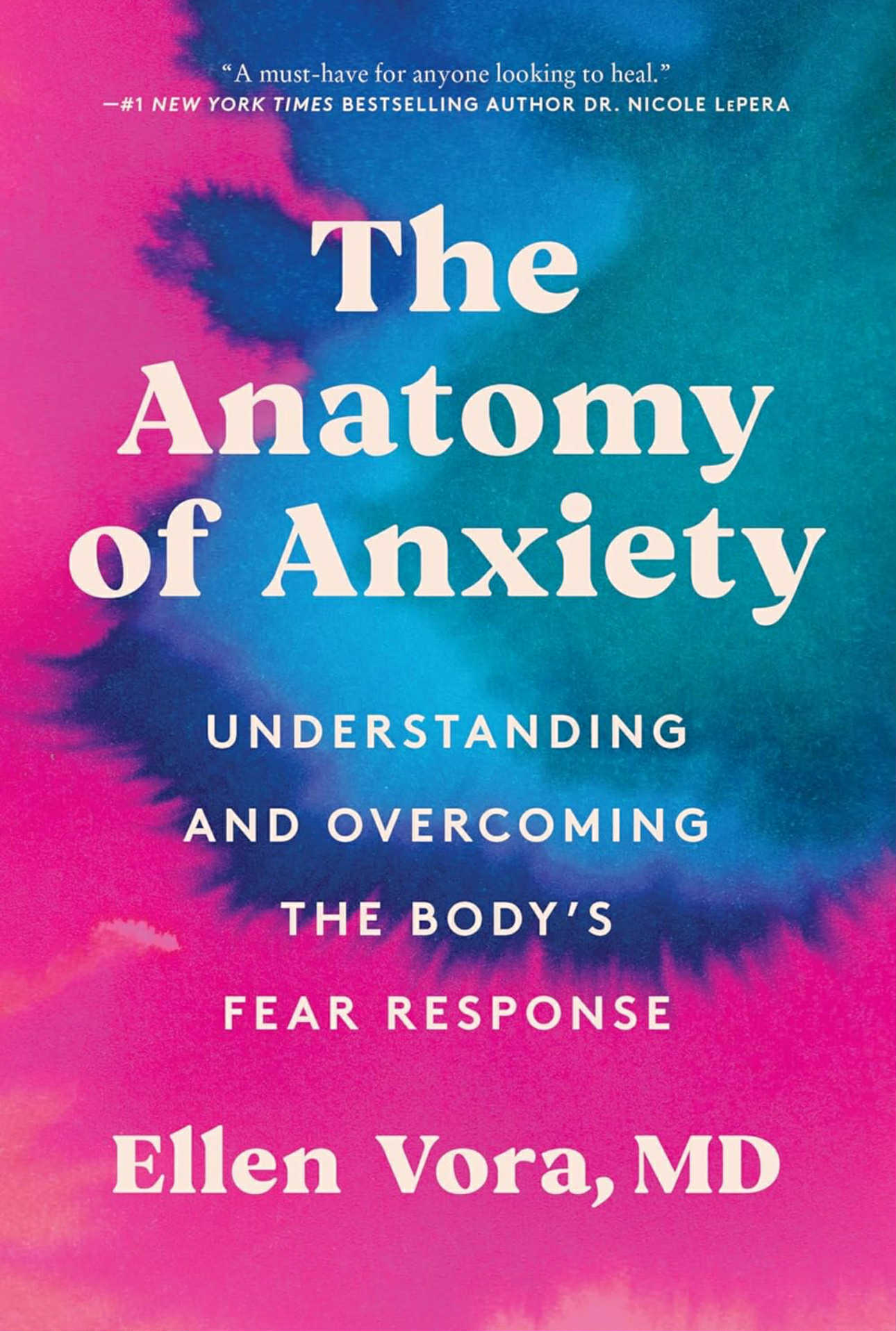 The Anatomy of Anxiety - Ellen Vora, MD