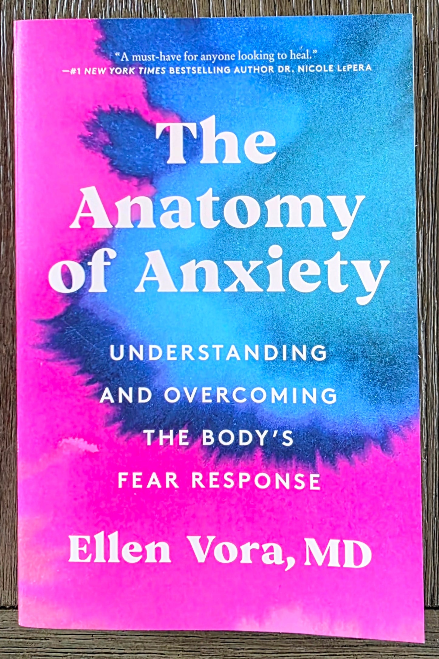 The Anatomy of Anxiety - Ellen Vora, MD