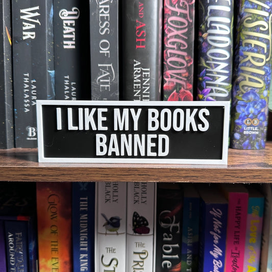 I Like My Books Banned Sign