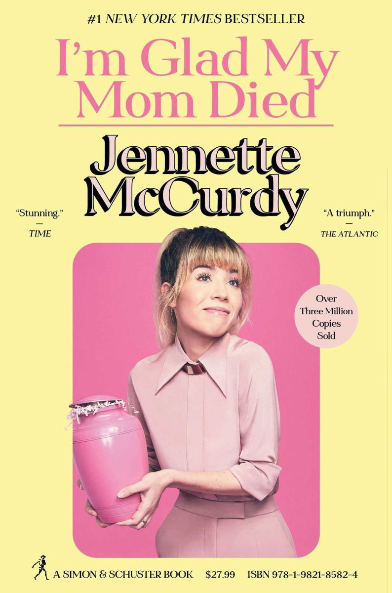 I'm Glad My Mom Died - Jennette McCurdy