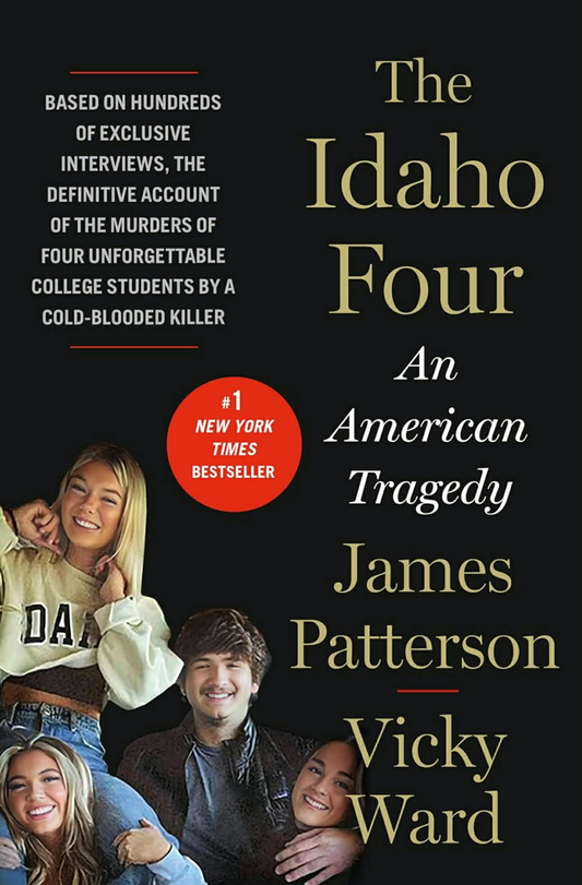 The Idaho Four: An American Tragedy - James Patterson, Vicky Ward