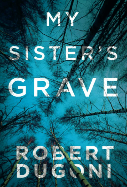 My Sister's Grave - Robert Dugoni