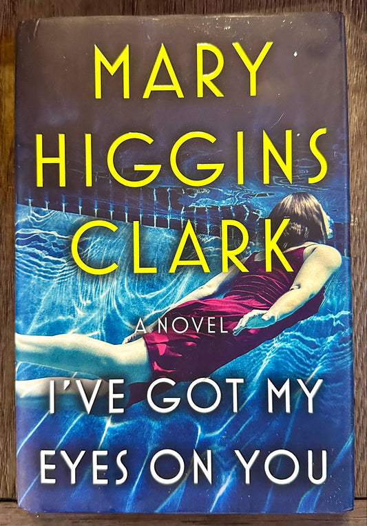 I've Got My Eyes on You - Mary Higgins Clark
