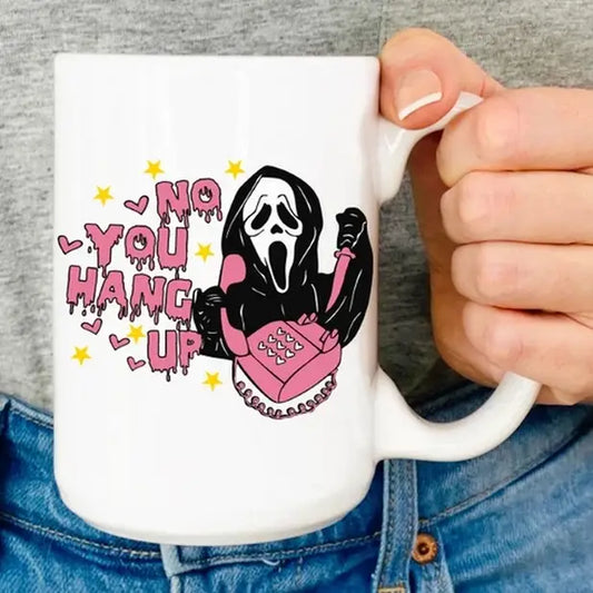 No You Hang Up Scream - Coffee Mug